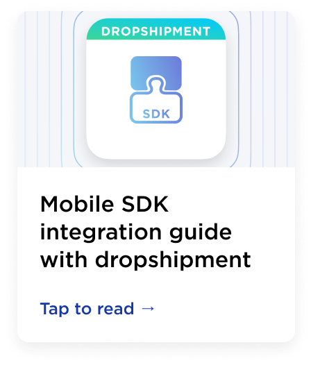 Mobile SDK integration guide with dropshipment